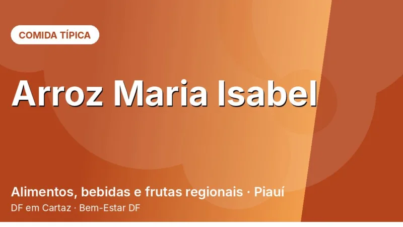 Arroz Maria Isabel: a comida de todo dia do Piauí